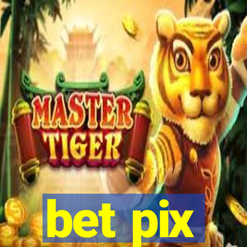bet pix